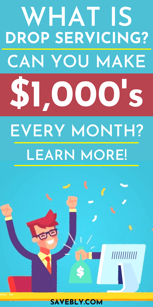 What Is Drop Servicing? Can You Make Money?