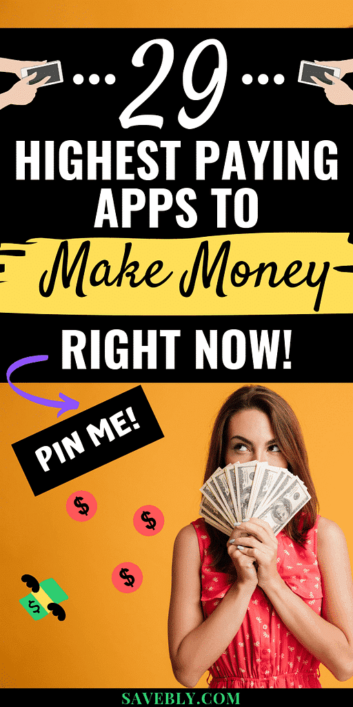 29 Highest Paying Apps To Make $1,000’s Now