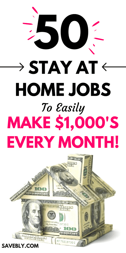 50 Stay At Home Jobs To Make $1,000’s Every Month