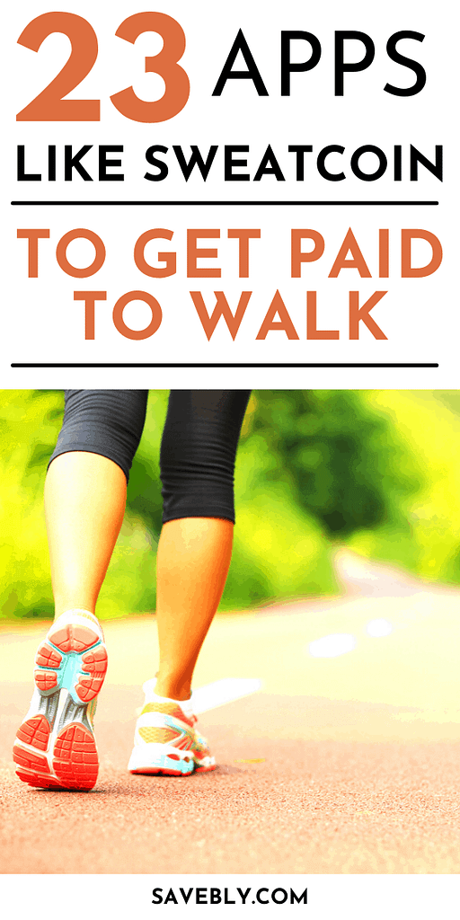 23 Apps Like Sweatcoin To Get Paid To Walk