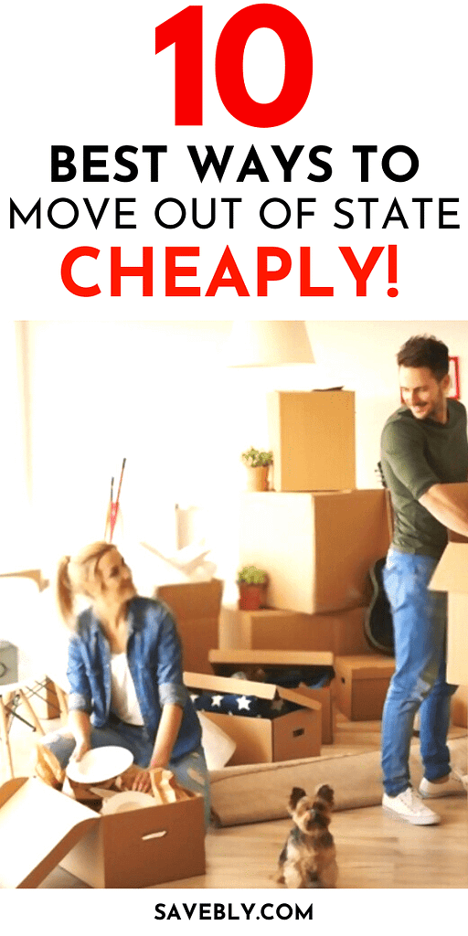 Cheapest Way To Move Out Of State (10 Best Tips)