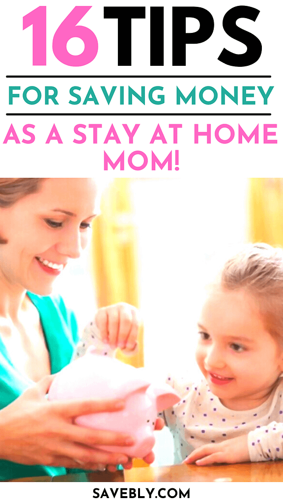16 Tips For Saving Money As A Stay At Home Mom