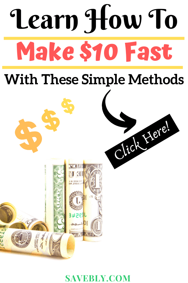 How To Make 10 Dollars Fast! 32 Quick Methods