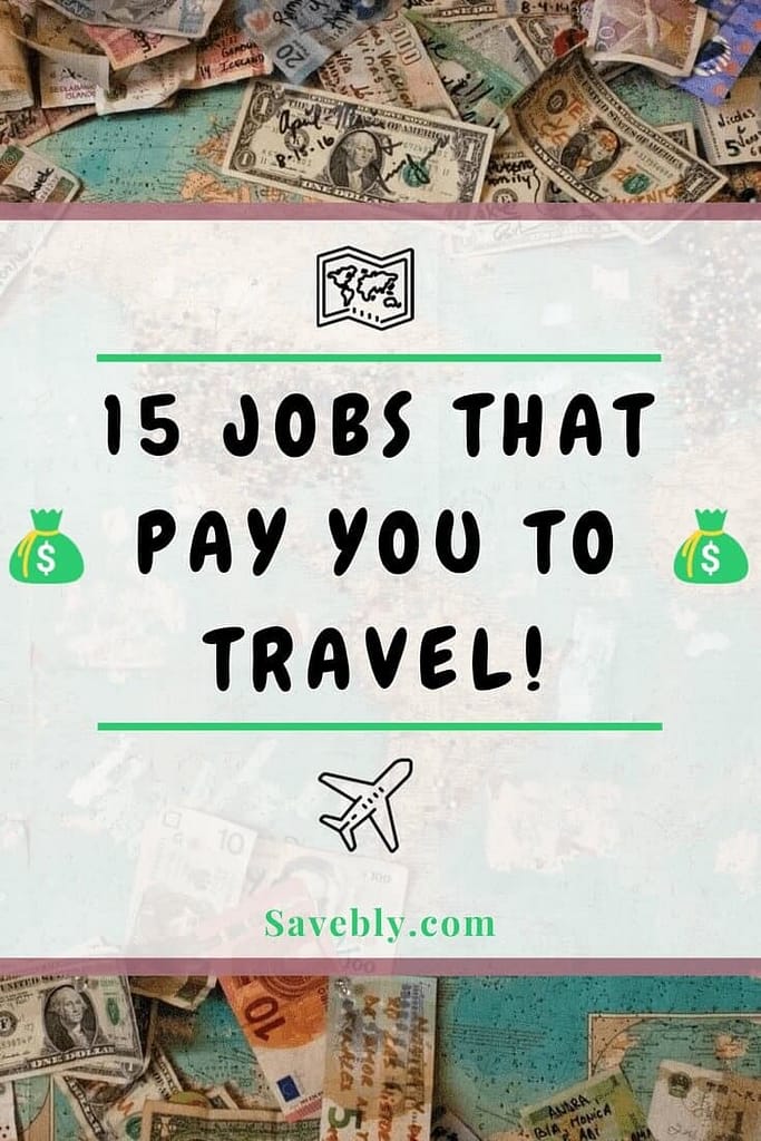 15 Jobs That Pay You to Travel