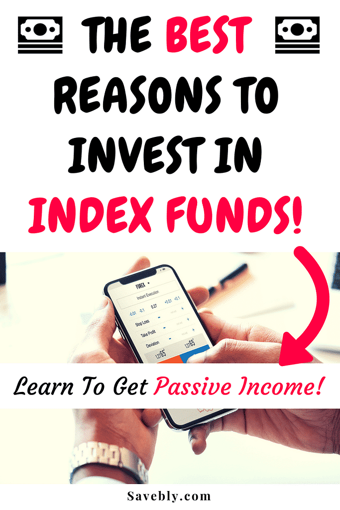 The Best Reasons To Invest In Index Funds