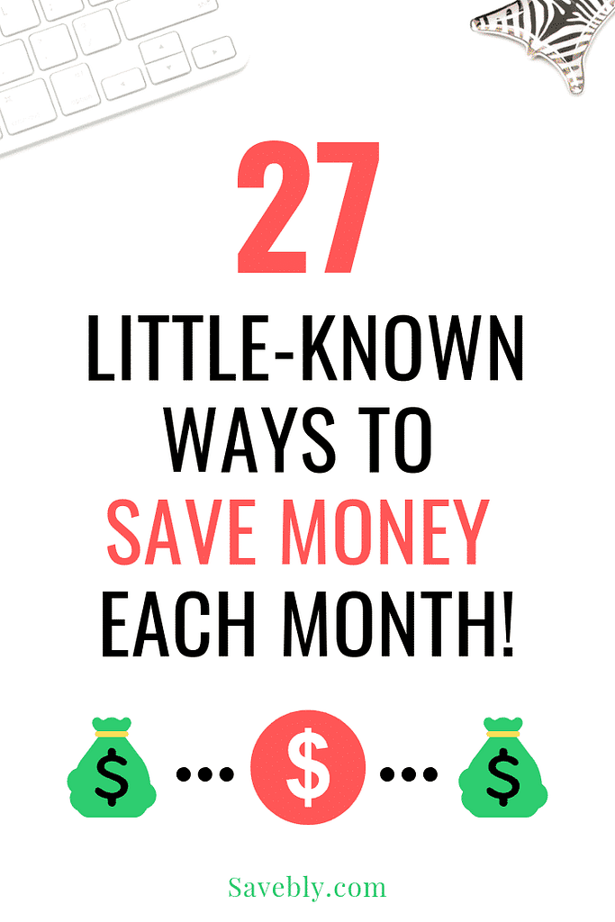 How To Save Money Each Month (27 Little Known Ways)