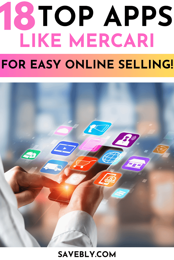 18 Top Apps Like Mercari (for Easy Online Selling)
