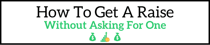 How To Get A Raise Without Asking For One