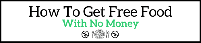 How To Get Free Food With No Money