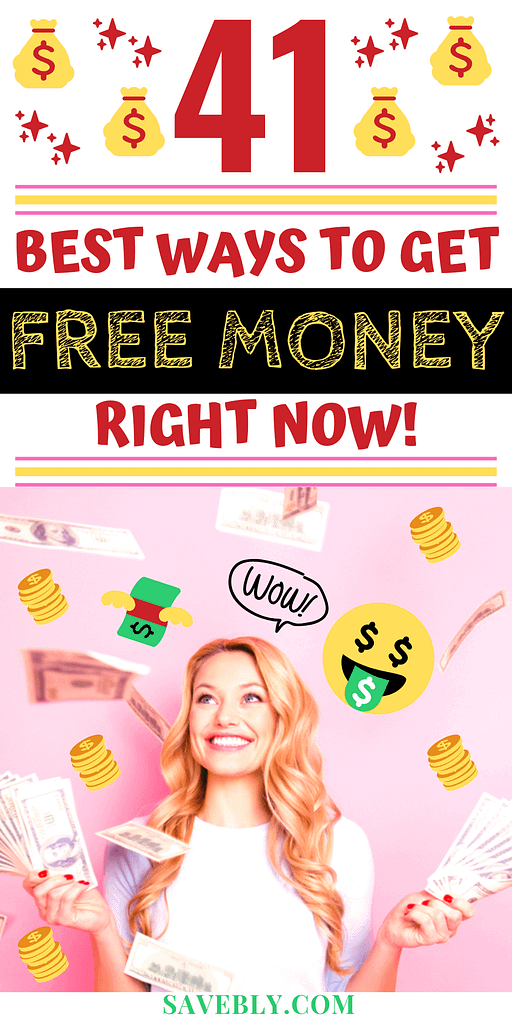 41 Best Ways To Get Free Money Right Now