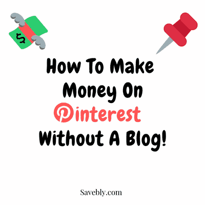 How To Make Money On Pinterest Without A Blog 2021 Guide