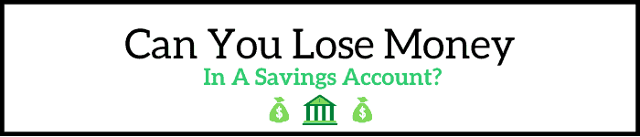 Can You Lose Money In A Savings Account