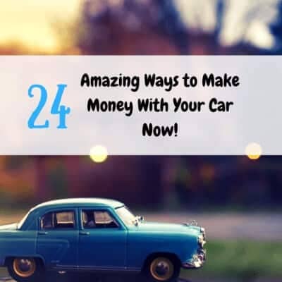 24 Amazing Ways To Make Money With Your Car Now