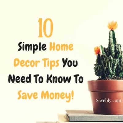 10 Simple Home Decor Tips You Need To Know To Save Money