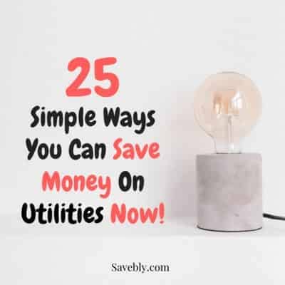 25 Simple Ways You Can Save Money On Utilities Now