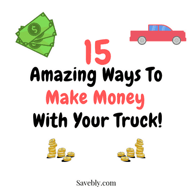 15 Amazing Ways To Make Money With Your Truck