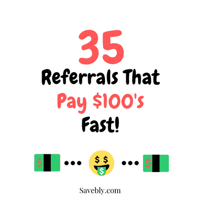 35 Best Referrals That Pay $100’s Fast