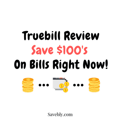 Truebill Review: Save $100’s On Bills Right Now!