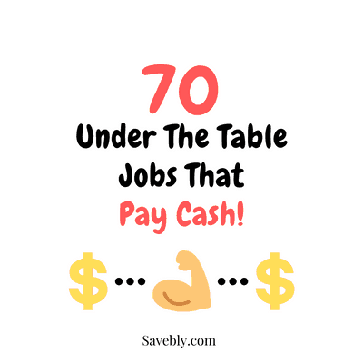70 Best Under The Table Jobs That Pay Cash