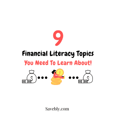 9 Financial Literacy Topics You Need To Learn About