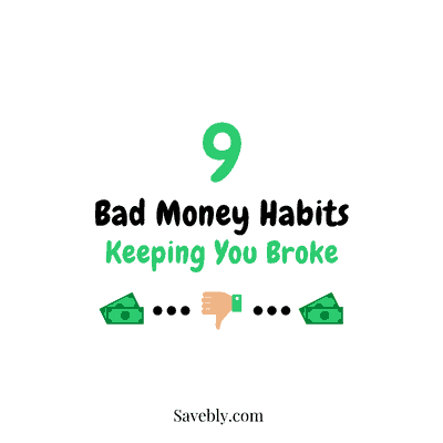 9 Bad Money Habits Keeping You Broke