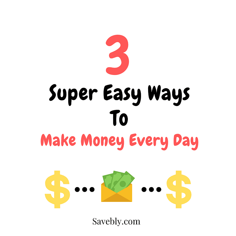 3 Ways To Make Easy Money Everyday